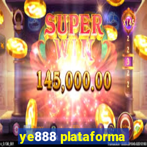 ye888 plataforma